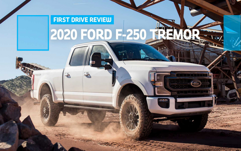 2020 Ford F-250 Tremor First Drive Review: Do More