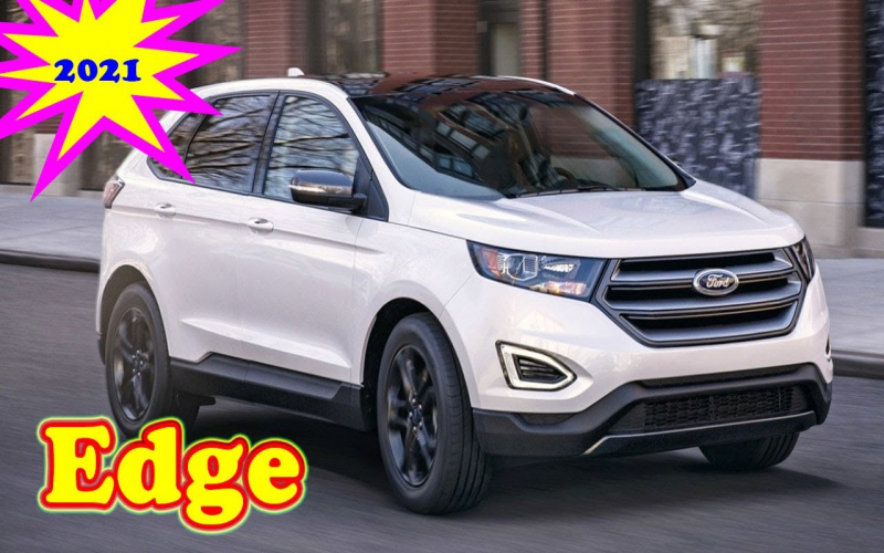 2021 Ford Edge St | 2021 Ford Edge Titanium | 2021 Ford Edge Release Date |  Everything We Know.